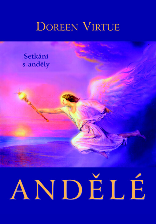 Andělé: setkání s anděly