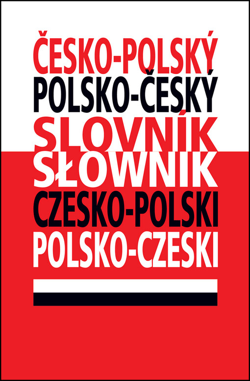 Česko-polský, polsko-český slovník =: Słownik czesko-polski, polsko-czeski