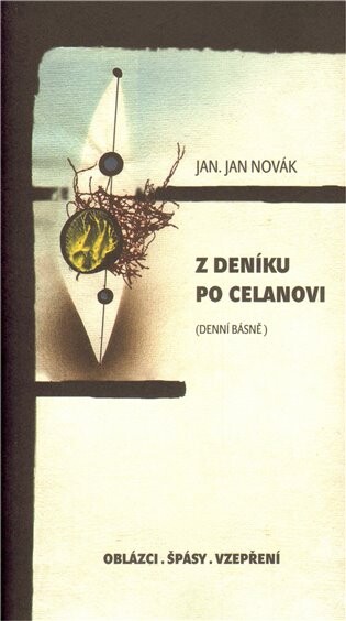 Z deníku po Celanovi : (denní básně) : oblázci, špásy, vzepření