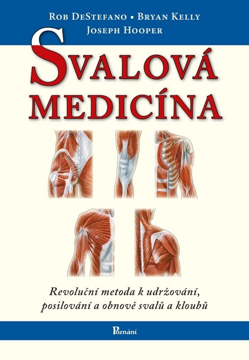 Svalová medicína: revoluční metoda k udržování, posilování a obnově svalů a kloubů