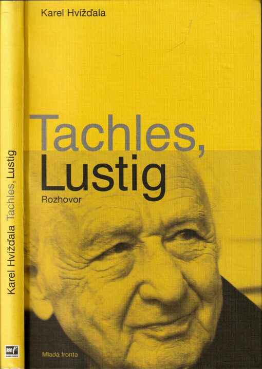 Tachles, Lustig : rozhovor s Arnoštem Lustigem jsme vedli od dubna do začátku srpna 2010 v Praze-Nuslích v restauraci hotelu Union