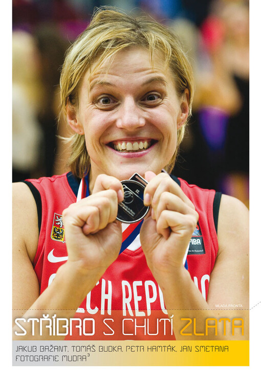 Stříbro s chutí zlata : oficiální publikace MS v basketbalu žen 2010