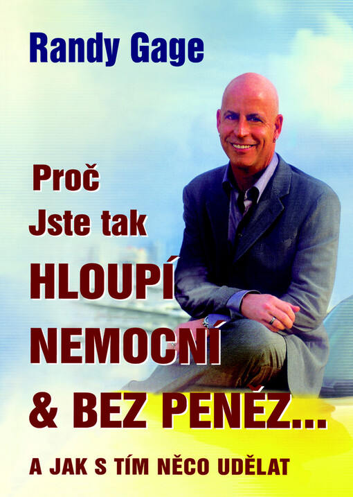 Proč jste tak hloupí, nemocní & bez peněz-- a jak s tím něco udělat
