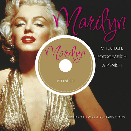 Marilyn : [v textech, fotografiích a písních], 1. vyd. v českém jazyce