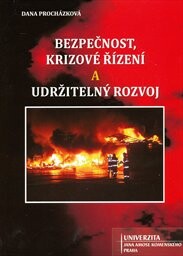 Bezpečnost, krizové řízení a udržitelný rozvoj. Část 1