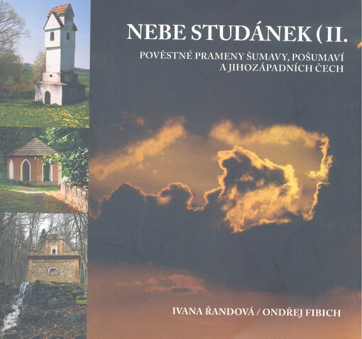 Nebe studánek :pověstné prameny Šumavy, Pošumaví a jihozápadních Čech, 2. díl