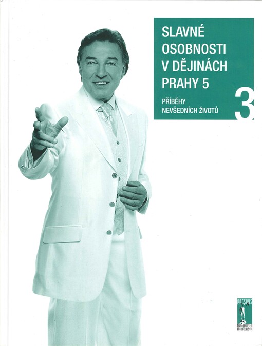 Slavné osobnosti v dějinách Prahy 5 :příběhy nevšedních životů, 3. díl