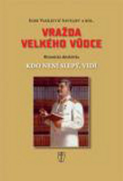 Vražda velkého vůdce: kdo není slepý, vidí : historická detektivka