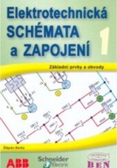 Elektrotechnická schémata a zapojení. 1, Základní prvky a obvody /