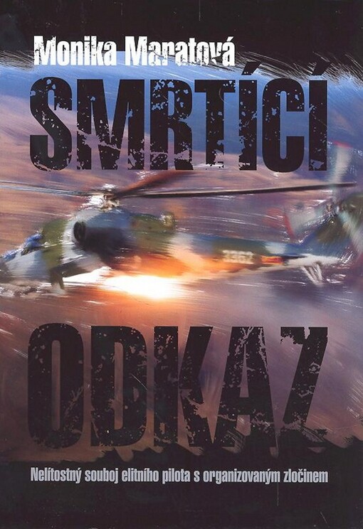 Smrtící odkaz: nelítostný souboj elitního pilota s organizovaným zločinem