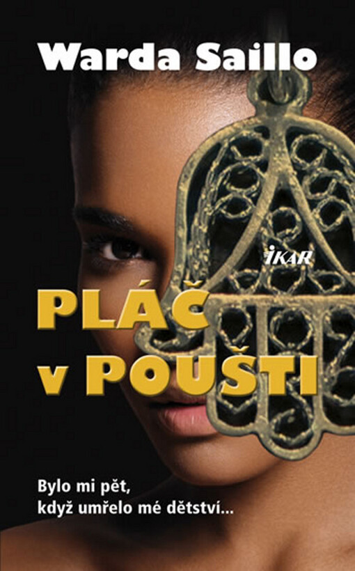 Pláč v poušti : bylo mi pět, když umřelo mé dětství--