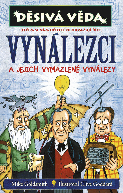 Vynálezci a jejich vymazlené vynálezy