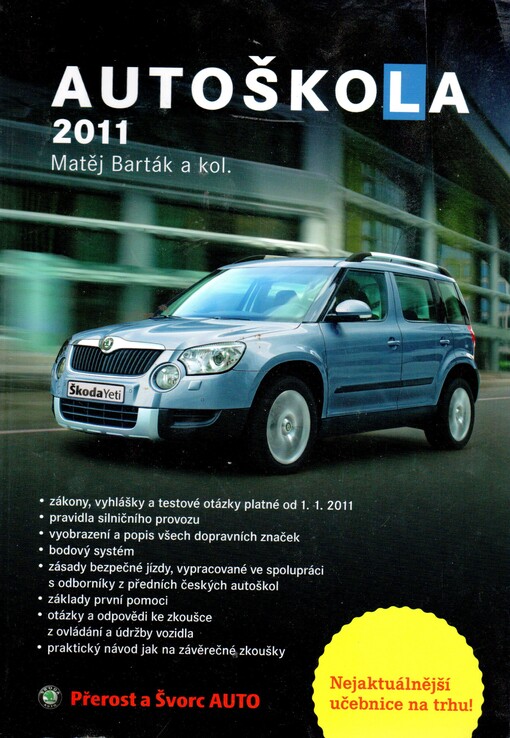 Autoškola 2011 : značky, pravidla a testy platné od 1.1.2011