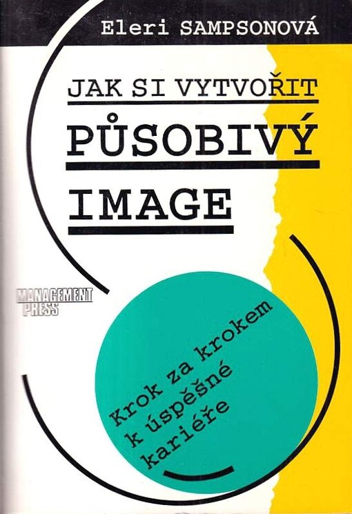 Jak si vytvořit působivý image : krok za krokem k úspěšné kariéře