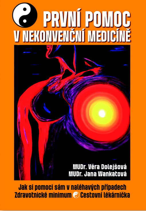 První pomoc v nekonvenční medicíně: jak si pomoci sám v naléhavých případech, zdravotnické minimum, cestovní lékárnička