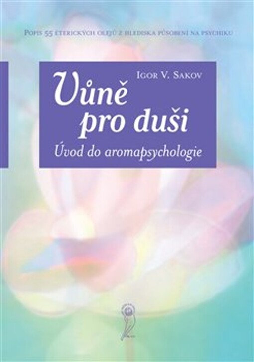 Vůně pro duši: úvod do aromapsychologie