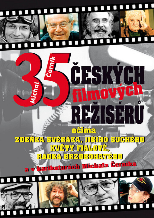 35 českých filmových režisérů očima Zdeňka Svěráka, Jiřího Suchého, Květy Fialové, Radka Brzobohatého a v karikaturách Michala Černíka