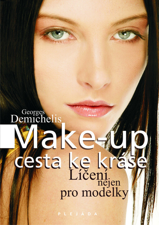 Make-up - cesta ke kráse: líčení nejen pro modelky