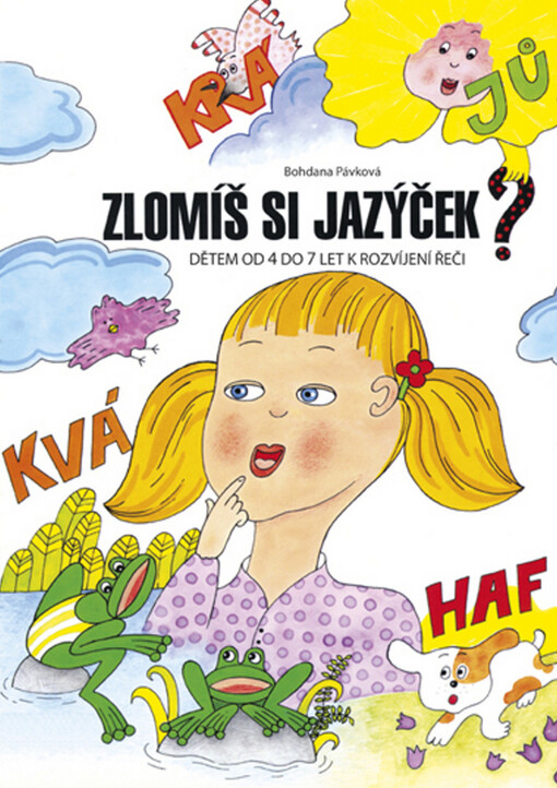 Zlomíš si jazýček? : dětem od 4 do 7 let k rozvíjení řeči