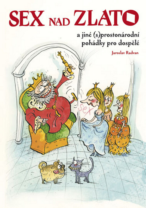 Sex nad zlato : a jiné (s)prostonárodní pohádky pro dospělé