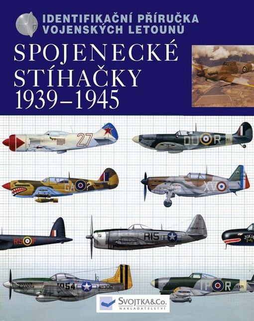 Spojenecké stíhačky 1939-1945: identifikační příručka vojenských letounů