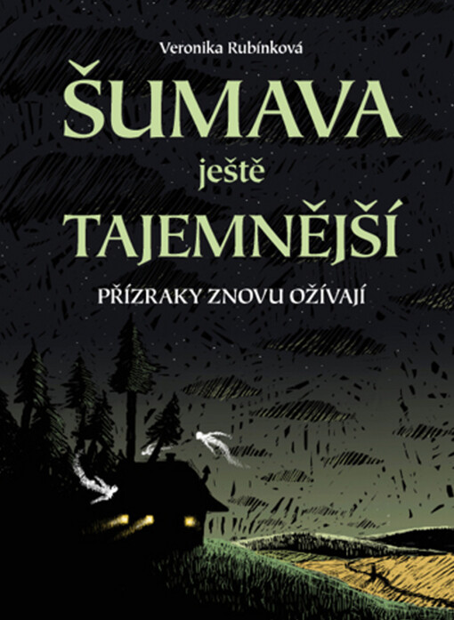 Šumava ještě tajemnější : přízraky znovu ožívají