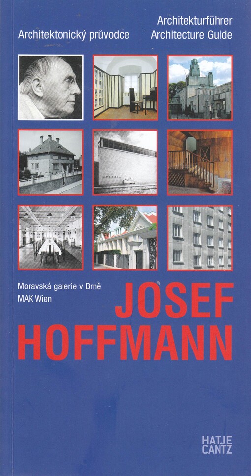 Josef Hoffmann : Architekturführer = Architektonický průvodce = Architecture Guide