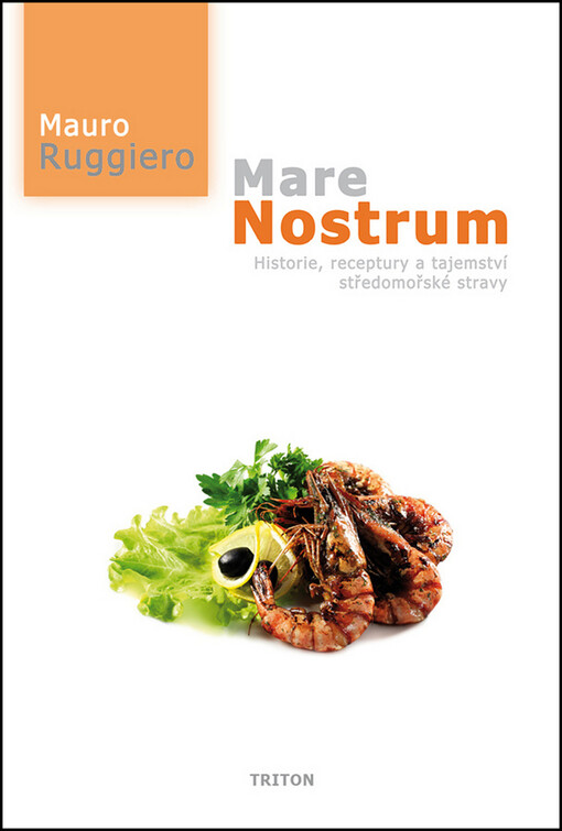 Mare nostrum: historie, receptury a tajemství středomořské stravy