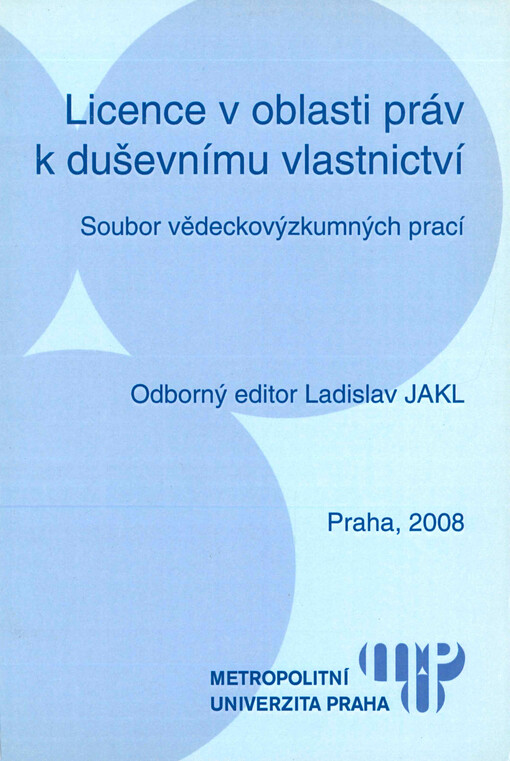 Licence v oblasti práv k duševnímu vlastnictví : soubor vědeckovýzkumných prací