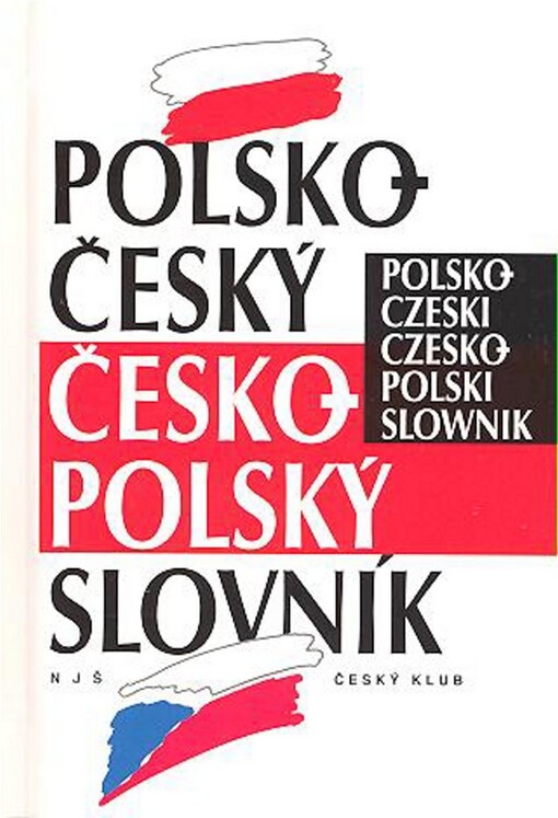 Polsko-český, česko-polský slovník = Polsko-czeski, czesko-polski slownik