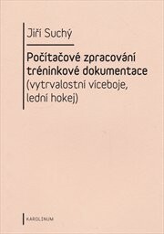 Počítačové zpracování tréninkové dokumentace : (vytrvalostní víceboje, lední hokej)