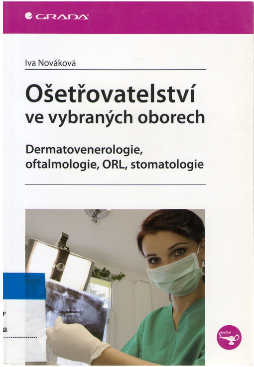 Ošetřovatelství ve vybraných oborech: dermatovenerologie, oftalmologie, ORL, stomatologie