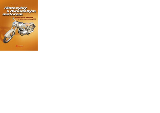 Motocykly s dvoudobým motorem : konstrukce, výpočty a stavba motocyklů