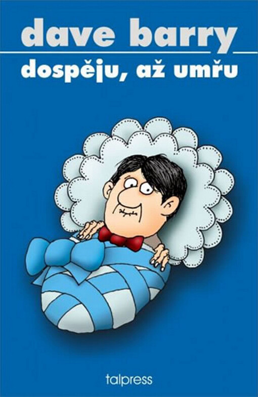 Dospěju, až umřu: Barryho úžasné báchorky o dospělosti
