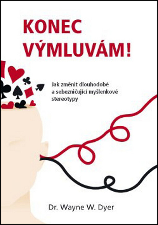 Konec výmluvám!: jak změnit dlouhodobé a sebezničující myšlenkové stereotypy