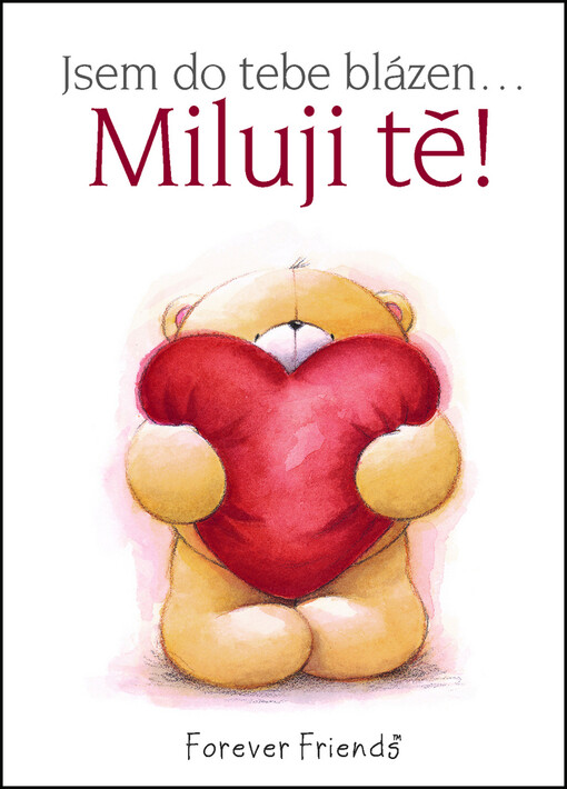 Miluji tě!: jsem do tebe blázen--