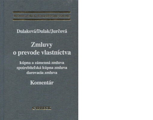 Zmluvy o prevode vlastníctva : kúpna a zámenná zmluva, spotrebiteľská kúpna zmluva, darovacia zmluva : komentár