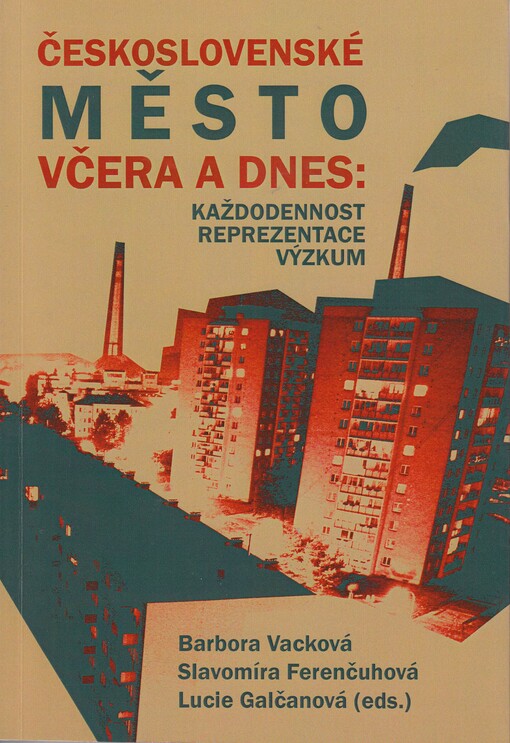 Československé město včera a dnes: každodennost - reprezentace - výzkum