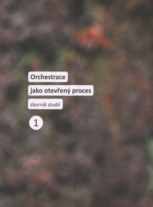Orchestrace jako otevřený proces :(sborník studií), 1. díl