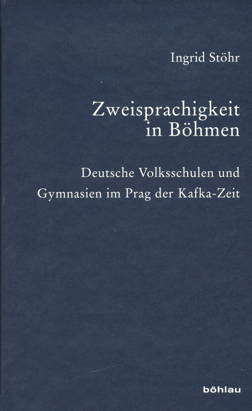 Zweisprachigkeit in Böhmen : Deutsche Volksschulen und Gymnasien im Prag der Kafka-Zeit