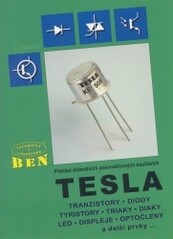 Přehled diskrétních polovodičových součástek Tesla a dalších dovážených typů z někdejší RVHP spolu s náhradami :tranzistory, tyristory, triaky, diaky, diody, LED, displeje, optočleny a další prvky-- : --a nejpoužívanější standardní zahraniční součástky