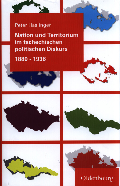 Nation und Territorium im tschechischen politischen Diskurs 1880-1938
