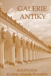Galerie antiky : kolonáda Květná zahrada Kroměříž
