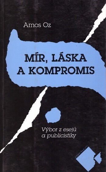 Mír, láska a kompromis : výbor z esejů a publicistiky