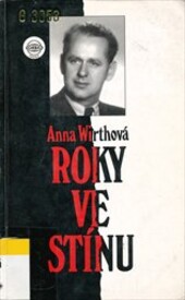 Roky ve stínu : památce odbojáře Antonína Zaplatílka