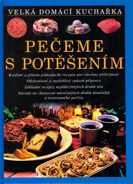 Pečeme s potěšením : velká domácí kuchařka