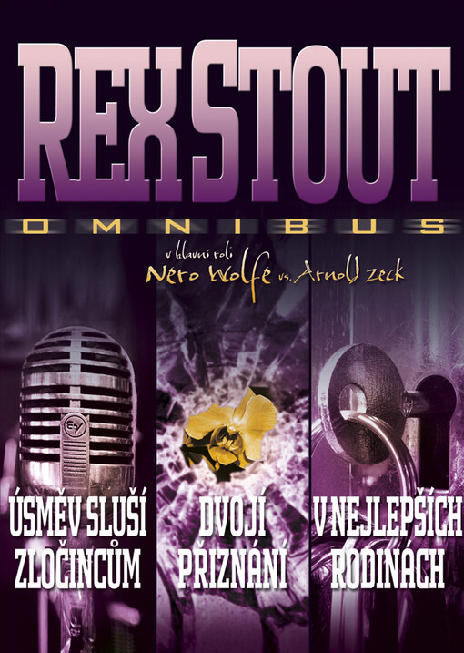 Úsměv sluší zločincům ; Dvojí přiznání ; V nejlepších rodinách : Rex Stout omnibus : v hlavní roli Nero Wolfe vs. Arnold Zeck, 1. souborné vyd. v češtině