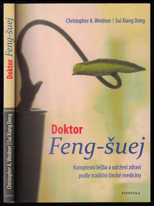 Doktor Feng-šuej : komplexní léčba a udržení zdraví podle tradiční čínské medicíny