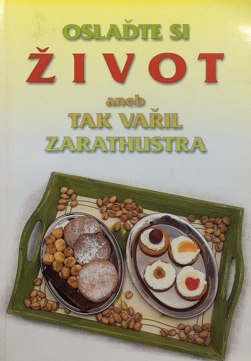 Oslaďte si život, aneb, Tak vařil Zarathustra