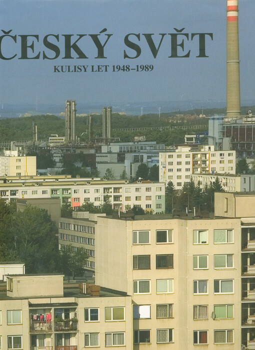 Český svět: kulisy let 1948-1989